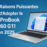 5 raisons puissantes d’adopter le HP ProBook 460 en 2025